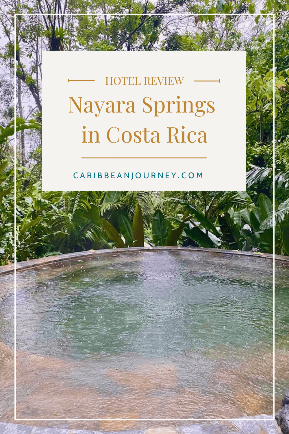 Hotel review of Nayara Springs in Costa Rica with hot springs in the rain.